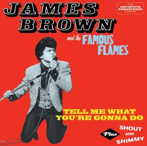 Cover for Brown, James &amp; The Famous Flames · Tell Me What You're Gonna Do + Shout And Shimmy (CD) (2013)