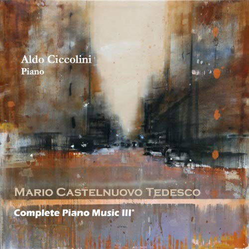 Castelnuovo Tedesco: Complete Piano Music Vol.3 - Aldo Ciccolini - Muzyka - RAINBOW CLASSICS - 9180271379799 - 16 czerwca 2022