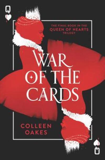 War of the Cards - Queen of Hearts - Colleen Oakes - Books - HarperCollins - 9780062409799 - November 7, 2017