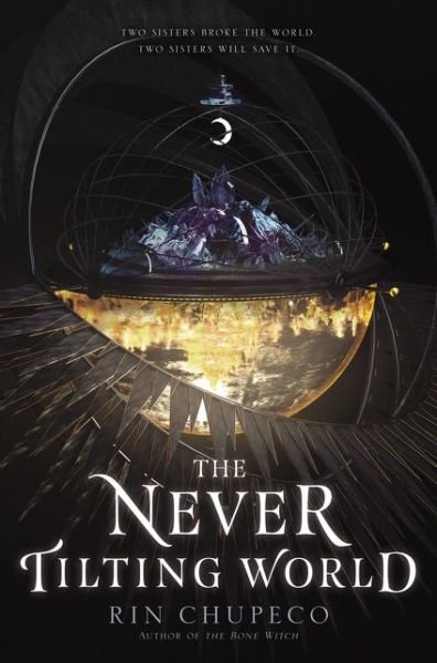 Cover for Rin Chupeco · The Never Tilting World - Never Tilting World (Hardcover Book) (2019)