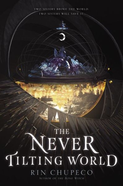 Cover for Rin Chupeco · The Never Tilting World - Never Tilting World (Inbunden Bok) (2019)