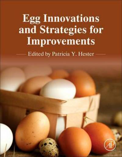 Egg Innovations and Strategies for Improvements - Patricia Hester - Bücher - Elsevier Science Publishing Co Inc - 9780128008799 - 3. Januar 2017
