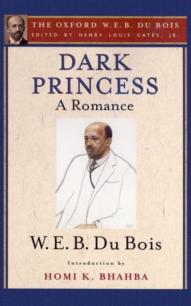 Cover for W. E. B. Du Bois · Dark Princess (The Oxford W. E. B. Du Bois): A Romance (Innbunden bok) (2007)