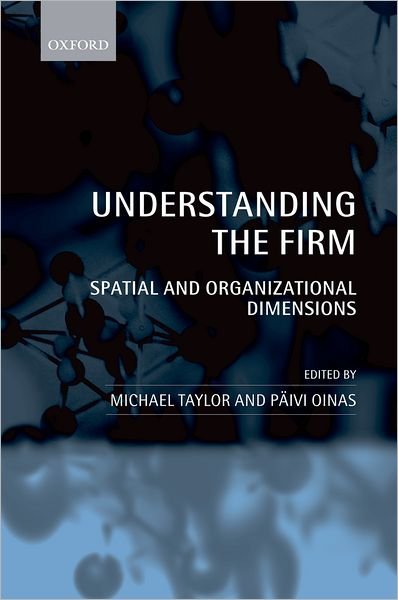 Cover for Taylor · Understanding the Firm: Spatial and Organizational Dimensions (Hardcover Book) (2006)