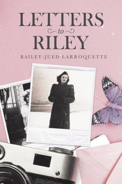 Cover for Bailey-Jued Larroquette · Letters to Riley (Paperback Book) (2021)