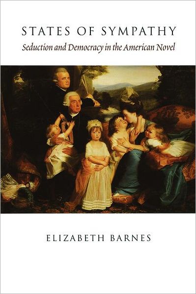 Cover for Elizabeth Barnes · States of Sympathy: Seduction and Democracy in the American Novel (Paperback Book) (1997)