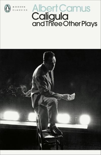 Cover for Albert Camus · Caligula and Three Other Plays - Penguin Modern Classics (Paperback Book) (2023)