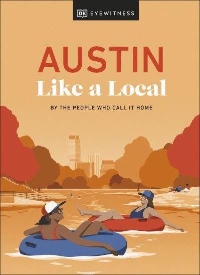 Cover for DK Eyewitness · Austin Like a Local - Local Travel Guide (Inbunden Bok) (2024)