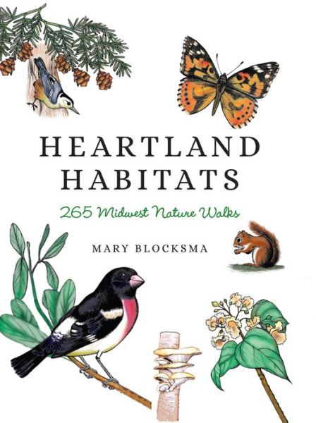 Cover for Mary Blocksma · Heartland Habitats: 265 Midwest Nature Walks (Hardcover Book) (2020)