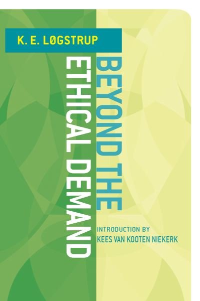 Cover for K. E. Løgstrup · Beyond the Ethical Demand (Buch) (2022)