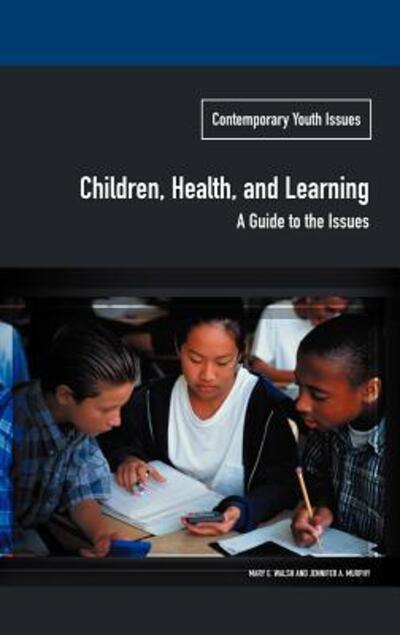 Cover for Mary E. Walsh · Children, Health, and Learning: A Guide to the Issues (Hardcover Book) (2003)