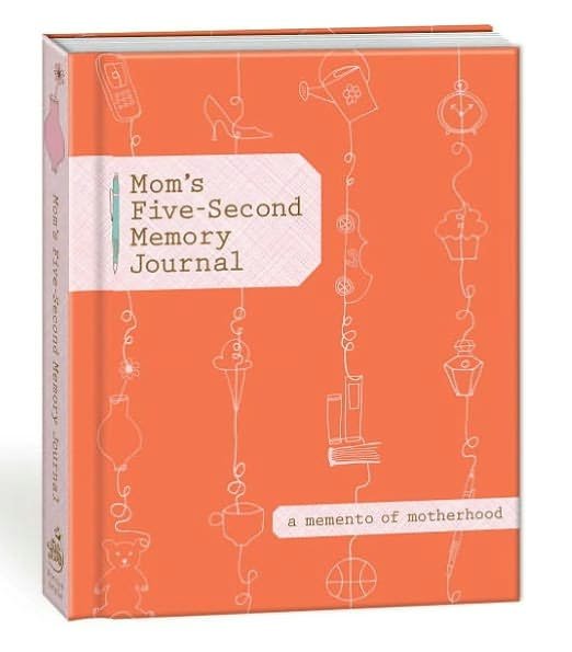 Mom's Five-Second Memory Journal: A Memento of Motherhood - Potter Gift - Bøker - Random House USA Inc - 9780307719799 - 5. april 2011