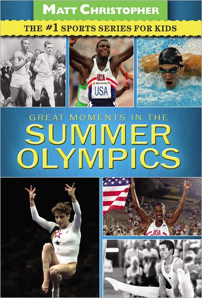 Great Moments in the Summer Olympics - Matt Christopher - Bøker - Little, Brown & Company - 9780316195799 - 22. mai 2012