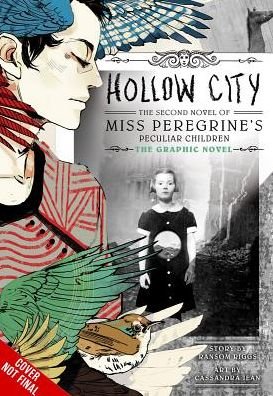 Cover for Ransom Riggs · Hollow City: The Graphic Novel: The Second Novel of Miss Peregrine's Peculiar Children - MISS PEREGRINES HOME PECULIAR CHILDREN GN (Gebundenes Buch) (2016)