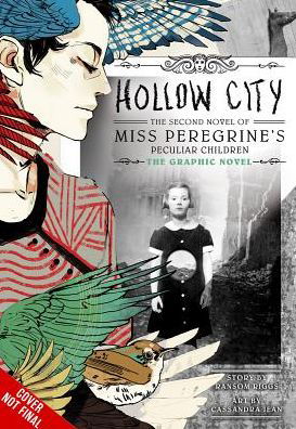 Hollow City: The Graphic Novel: The Second Novel of Miss Peregrine's Peculiar Children - Ransom Riggs - Bøger - Little, Brown & Company - 9780316306799 - 19. juli 2016