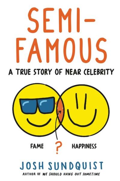 Cover for Josh Sundquist · Semi-Famous: A True Story of Near Celebrity (Hardcover Book) (2022)