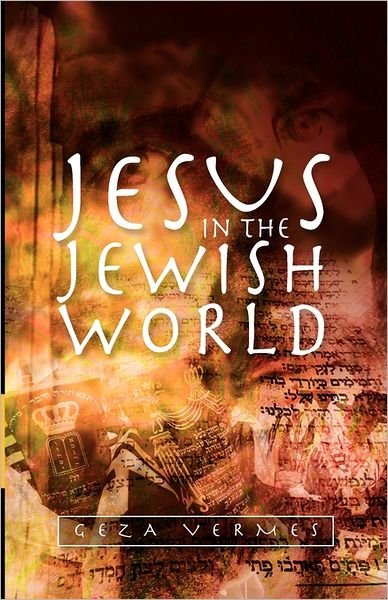 Cover for Geza Vermes · Jesus in the Jewish World (Paperback Book) (2010)