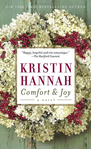 Comfort & Joy: a Novel - Kristin Hannah - Bøker - Ballantine Books - 9780345483799 - 31. oktober 2006