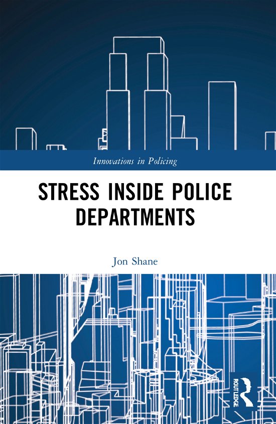 Cover for Jon Shane · Stress Inside Police Departments - Innovations in Policing (Paperback Bog) (2021)