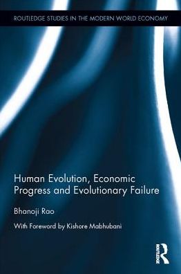 Cover for Bhanoji Rao · Human Evolution, Economic Progress and Evolutionary Failure - Routledge Studies in the Modern World Economy (Hardcover Book) (2017)