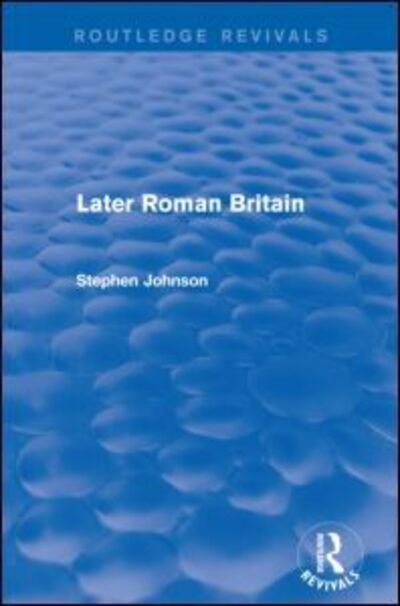 Cover for Stephen Johnson · Later Roman Britain (Routledge Revivals) - Routledge Revivals (Pocketbok) (2015)