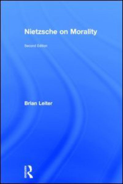 Cover for Brian Leiter · Nietzsche on Morality (Hardcover Book) (2014)