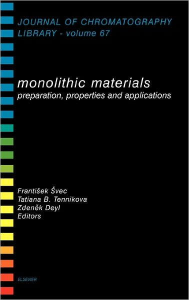 Cover for Tatiana B Tennikova · Monolithic Materials: Preparation, Properties and Applications - Journal of Chromatography Library (Hardcover Book) (2003)