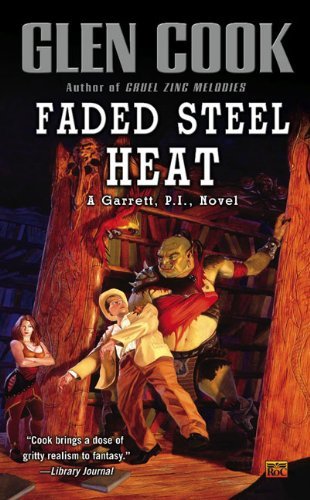 Cover for Glen Cook · Faded Steel Heat (Garrett Files, Bk. 9) (Paperback Book) (2009)