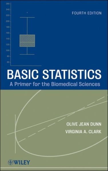 Basic Statistics: A Primer for the Biomedical Sciences - Dunn, Olive Jean (University of California, Los Angeles, CA) - Books - John Wiley & Sons Inc - 9780470248799 - July 27, 2009