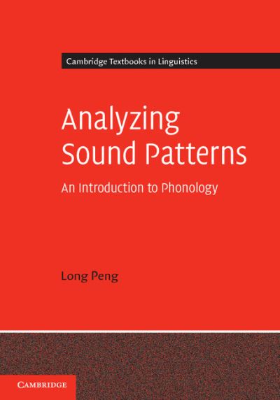 Cover for Long Peng · Analyzing Sound Patterns: An Introduction to Phonology - Cambridge Textbooks in Linguistics (Hardcover Book) (2013)