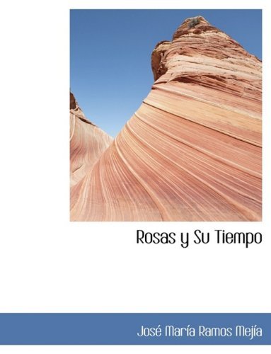 Rosas Y Su Tiempo - Josac Marasa Ramos Mejasa - Böcker - BiblioLife - 9780554443799 - 21 augusti 2008