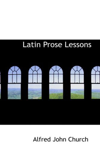 Cover for Alfred John Church · Latin Prose Lessons (Paperback Book) (2008)