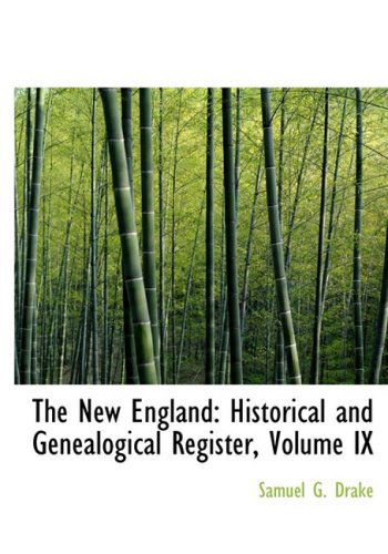 Cover for Samuel G. Drake · The New England: Historical and Genealogical Register, Volume Ix (Hardcover Book) [Large Print, Lrg edition] (2008)