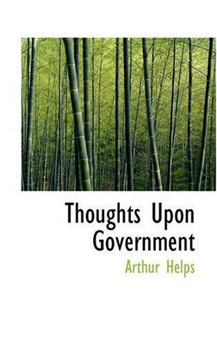 Cover for Arthur Helps · Thoughts Upon Government (Paperback Book) (2008)