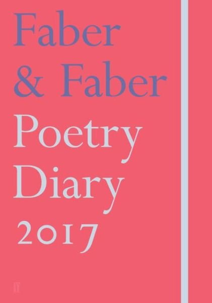 Cover for Various Poets · Faber &amp; Faber Poetry Diary 2017 (Paperback Book) [Main edition] (2016)