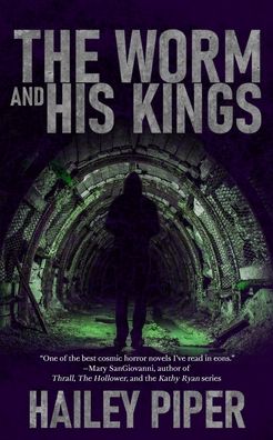 Cover for Hailey Piper · The Worm and His Kings (Paperback Book) (2020)