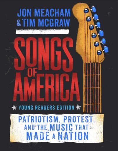 Cover for Jon Meacham · Songs of America: Young Reader's Edition: Patriotism, Protest, and the Music That Made a Nation (Hardcover bog) (2023)