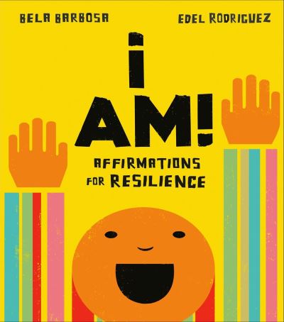 Cover for Bela Barbosa · I Am!: Affirmations for Resilience (Board book) (2020)