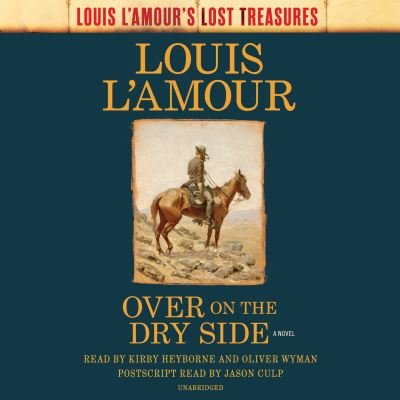 Cover for Louis L'Amour · Over on the Dry Side - Louis L'Amour's Lost Treasures (Audiobook (CD)) [Unabridged edition] (2020)