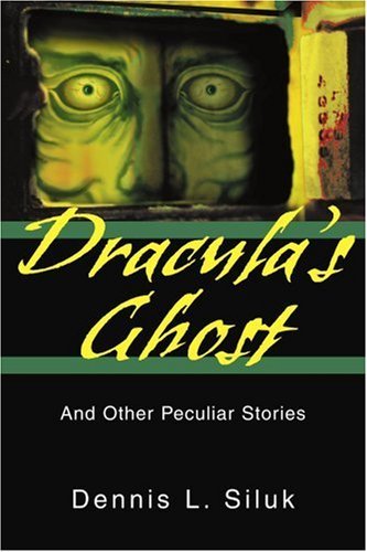Cover for Dennis Siluk · Dracula's Ghost: and Other Peculiar Stories (Paperback Bog) (2003)