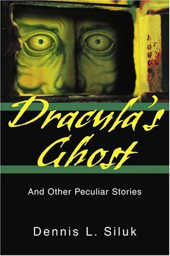 Cover for Dennis Siluk · Dracula's Ghost: and Other Peculiar Stories (Paperback Book) (2003)