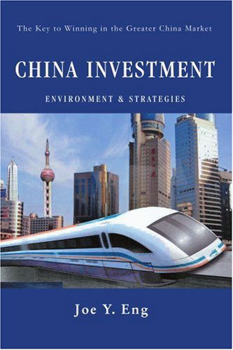 Cover for Joe Eng · China Investment Environment &amp; Strategies: the Key to Winning in the Greater China Market (Pocketbok) (2005)