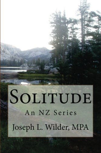 Joseph L Wilder Mpa · Solitude: an Nz Series (Volume 1) (Taschenbuch) (2012)