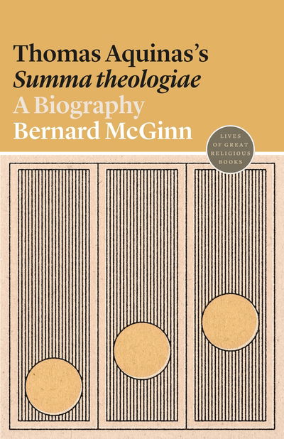 Cover for Bernard McGinn · Thomas Aquinas's Summa theologiae: A Biography - Lives of Great Religious Books (Paperback Book) (2019)