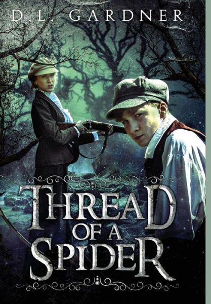 Cover for D L Gardner · Thread of a Spider (Hardcover Book) (2017)