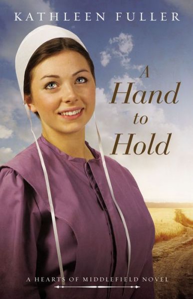 Cover for Kathleen Fuller · A Hand to Hold - A Hearts of Middlefield Novel (Paperback Book) (2016)