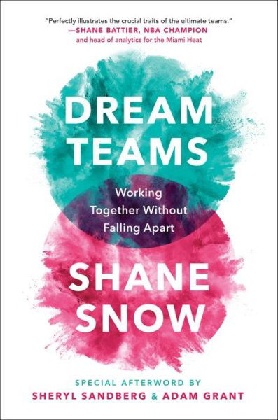 Cover for Snow · Dream Teams: Working Together Without Falling Apart (Bok) (2018)