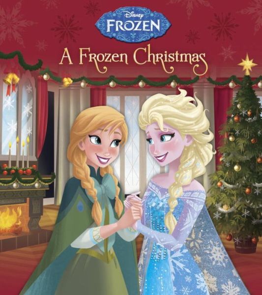 A Frozen Christmas (Disney Frozen) - Andrea Posner-Sanchez - Books - Random House Children's Books - 9780736434799 - September 8, 2015