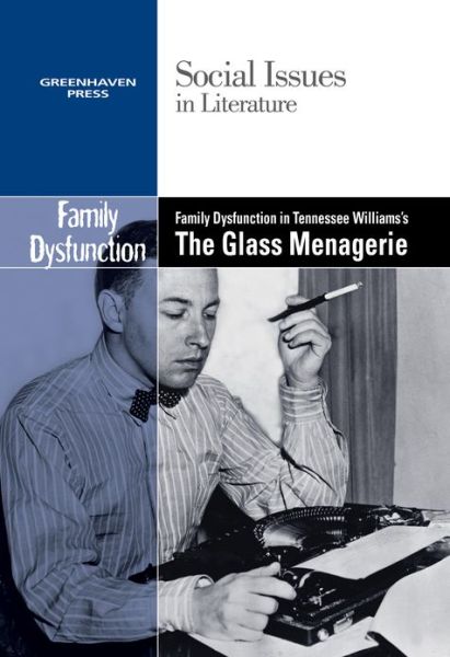 Cover for Dedria Bryfonski · Family Dysfunction in Tennessee Williams's the Glass Menagerie (Gebundenes Buch) (2013)