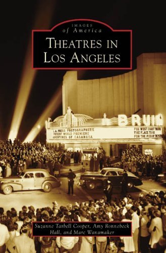 Theatres in Los Angeles (Images of America: California) - Marc Wanamaker - Boeken - Arcadia Publishing - 9780738555799 - 16 januari 2008